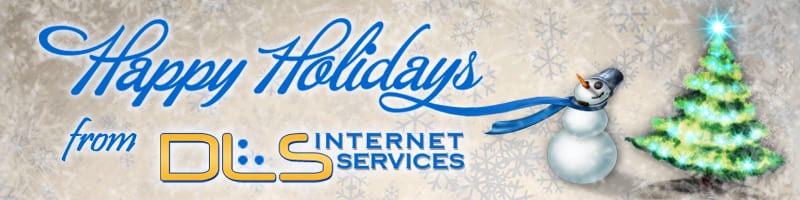 Happy Holidays from DLS Internet Services !